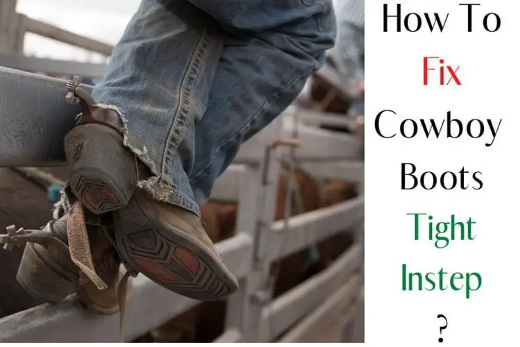 cowgirl boots for high instep