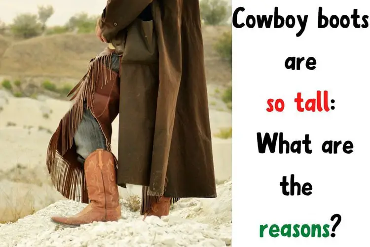 Why are Cowboy Boots so Tall?