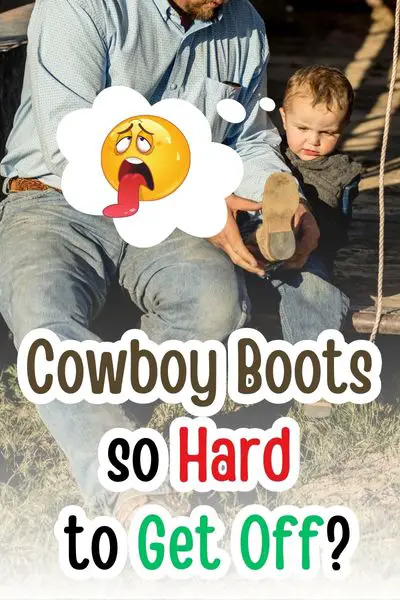How to Remove Cowboy Boots? 7 Effective Methods