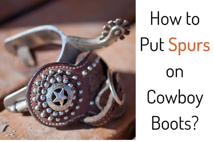 How to put spurs on cowboy boots