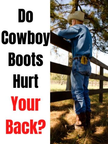 Do Cowboy Boots Hurt Your Back?