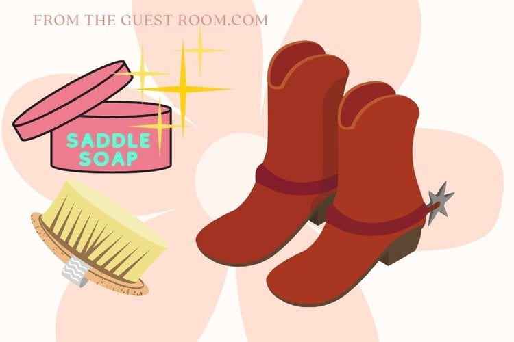 How To Use Saddle Soap On Cowboy Boots? Step-by-step Instruction