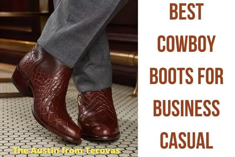 Best Cowboy Boot for Business Casual