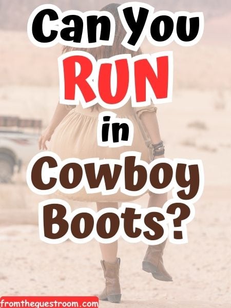 Can You Run in Cowboy Boots?