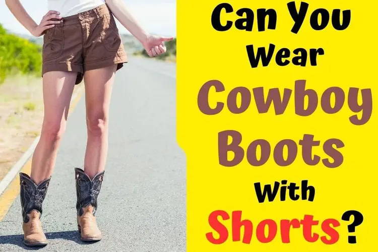 A woman wears cowboy boots with shorts and the title