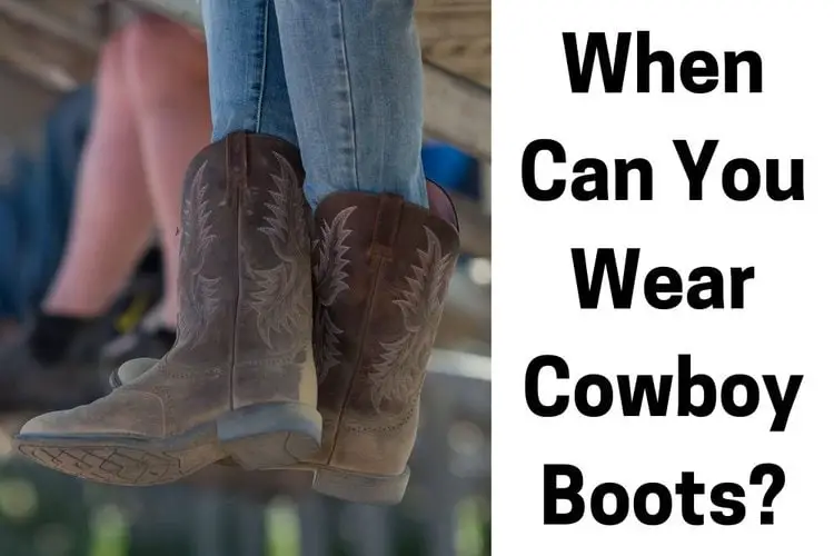 When Can You Wear Cowboy Boots