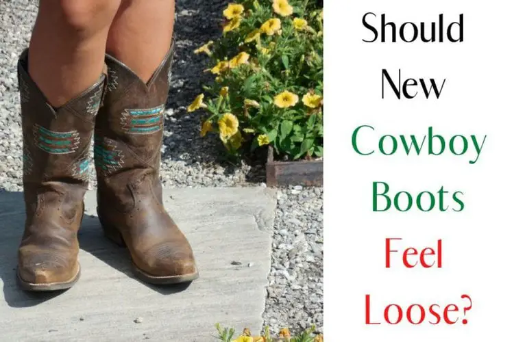 Should New Cowboy Boots Feel Loose? From The Guest Room