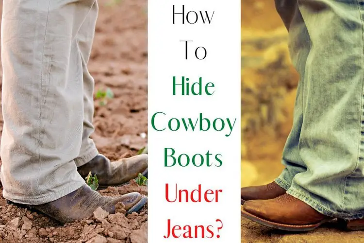 How to hide cowboy boots under jeans