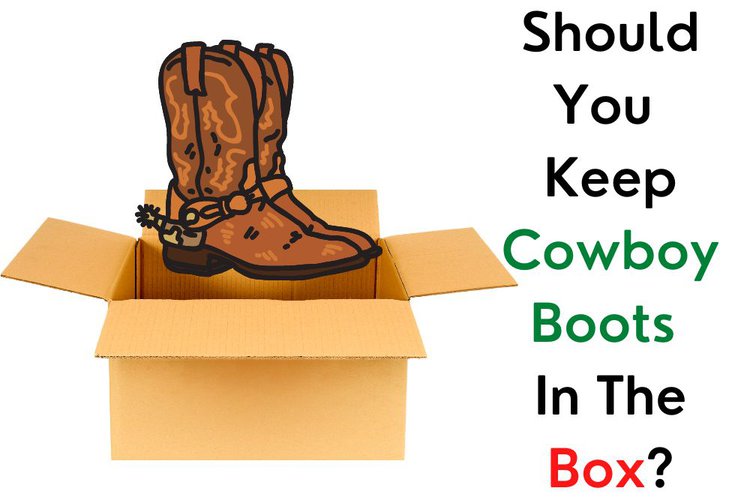 keep cowboy boots in the box and the title