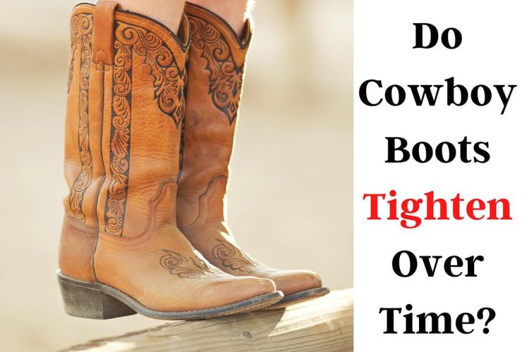 Cowboy Boots Get Tight Over Time: Is it possbile?