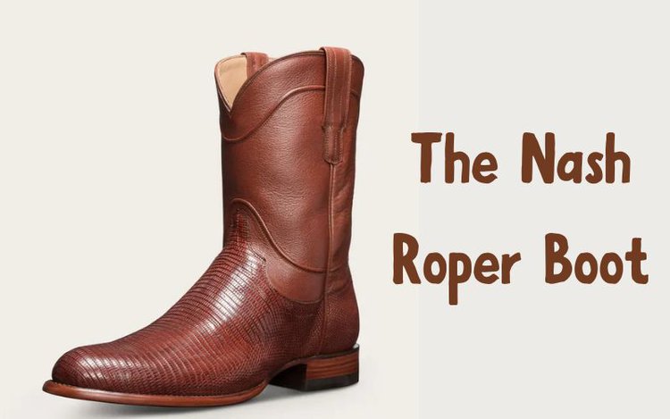 The Nash Roper Boot