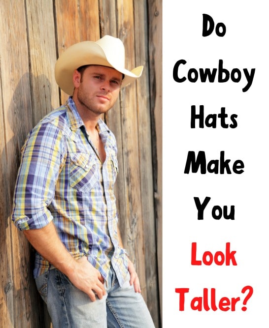 Cowboy Hats Make You Look Taller