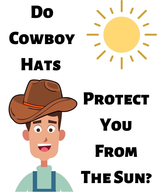 Do Cowboy Hats Protect You From The Sun