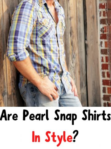 Are Pearl Snap Shirts In Style? Style Guide for Modern Day
