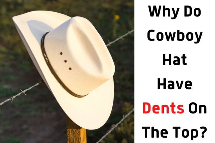 Dents on the Top of Cowboy Hats What does it mean? From The Guest Room