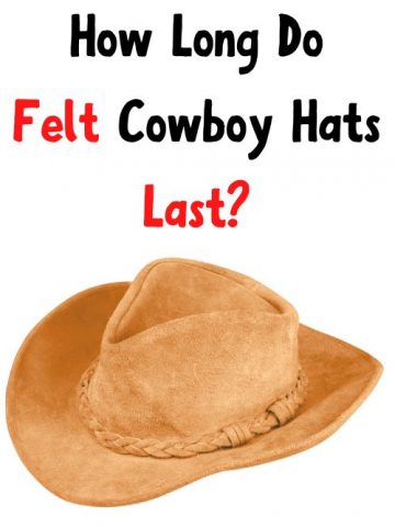 Felt Cowboy Hat Lifespan and How To Treat It