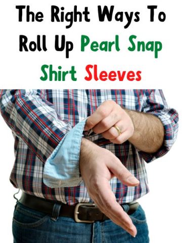 Roll Up Pearl Snap Shirt Sleeves: How To Do It Right?
