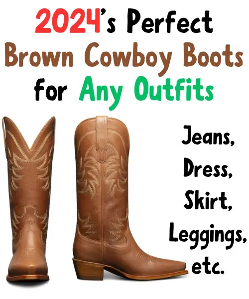 New Find! 2024’s Best Brown Cowboy Boots Are Here!