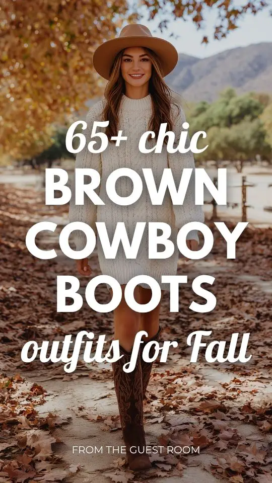 65+ Brown Cowboy Boots Outfits for Fall: The Only Guide You’ll Need