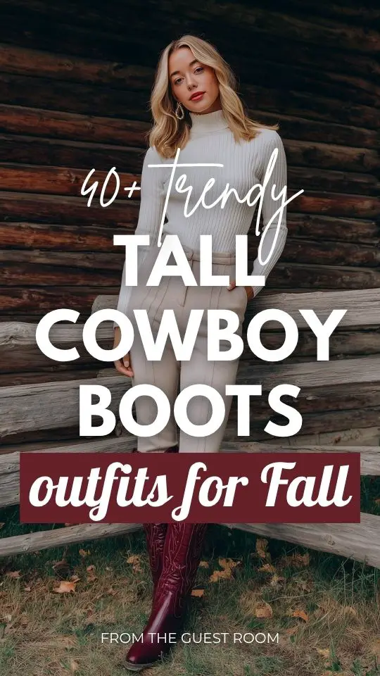 40+ On-Trend Tall Cowboy Boots Outfits for Fall Fashionistas