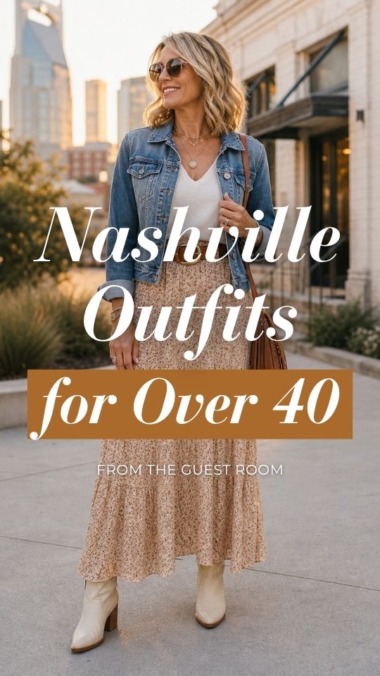 Nashville Outfits for Women Over 40: Chic, Easy Looks to Wear Now
